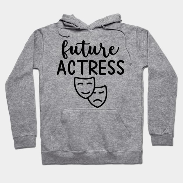 Future Actress Hoodie by HaroonMHQ